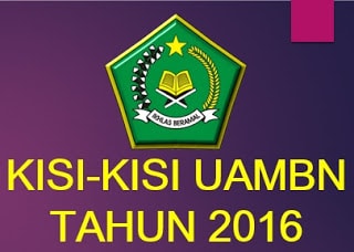 Kisi-Kisi Ujian Praktek UAMBN Tahun Pelajaran 2015/2016 Untuk MTs Dan MA