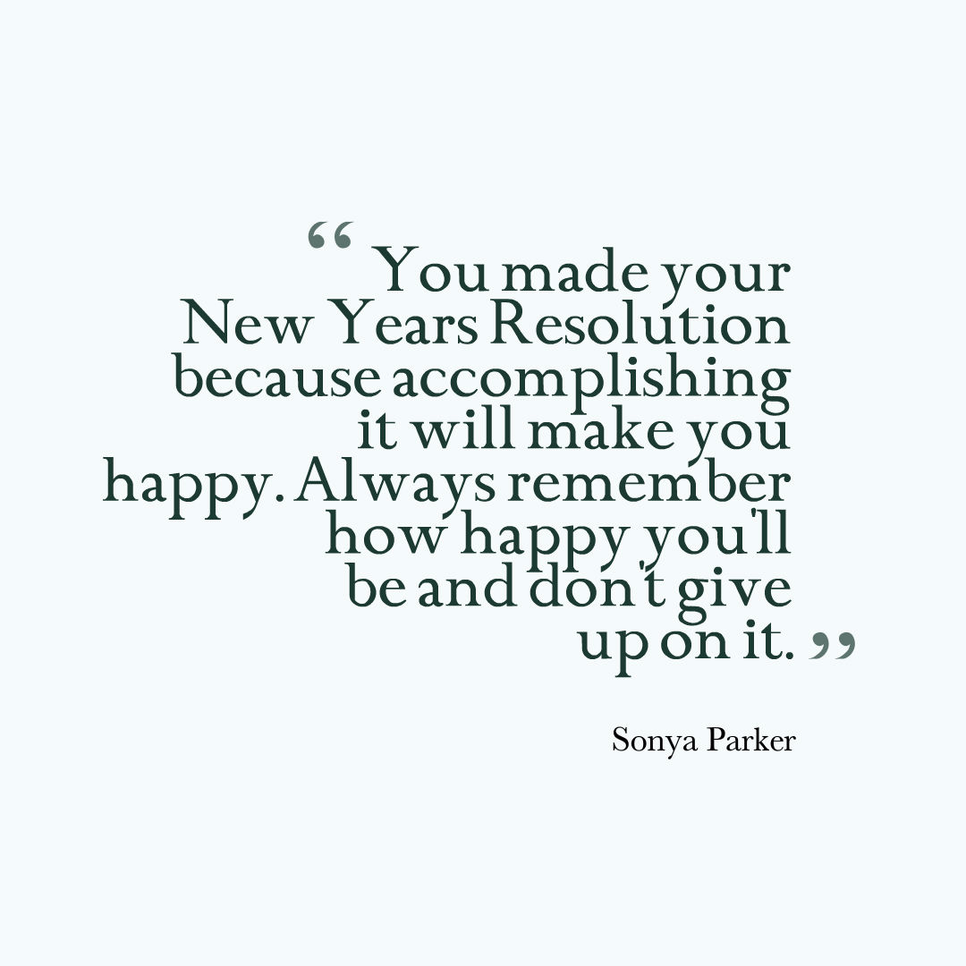 New Years Resolution Quote ~ AUTHOR SONYA PARKER QUOTES