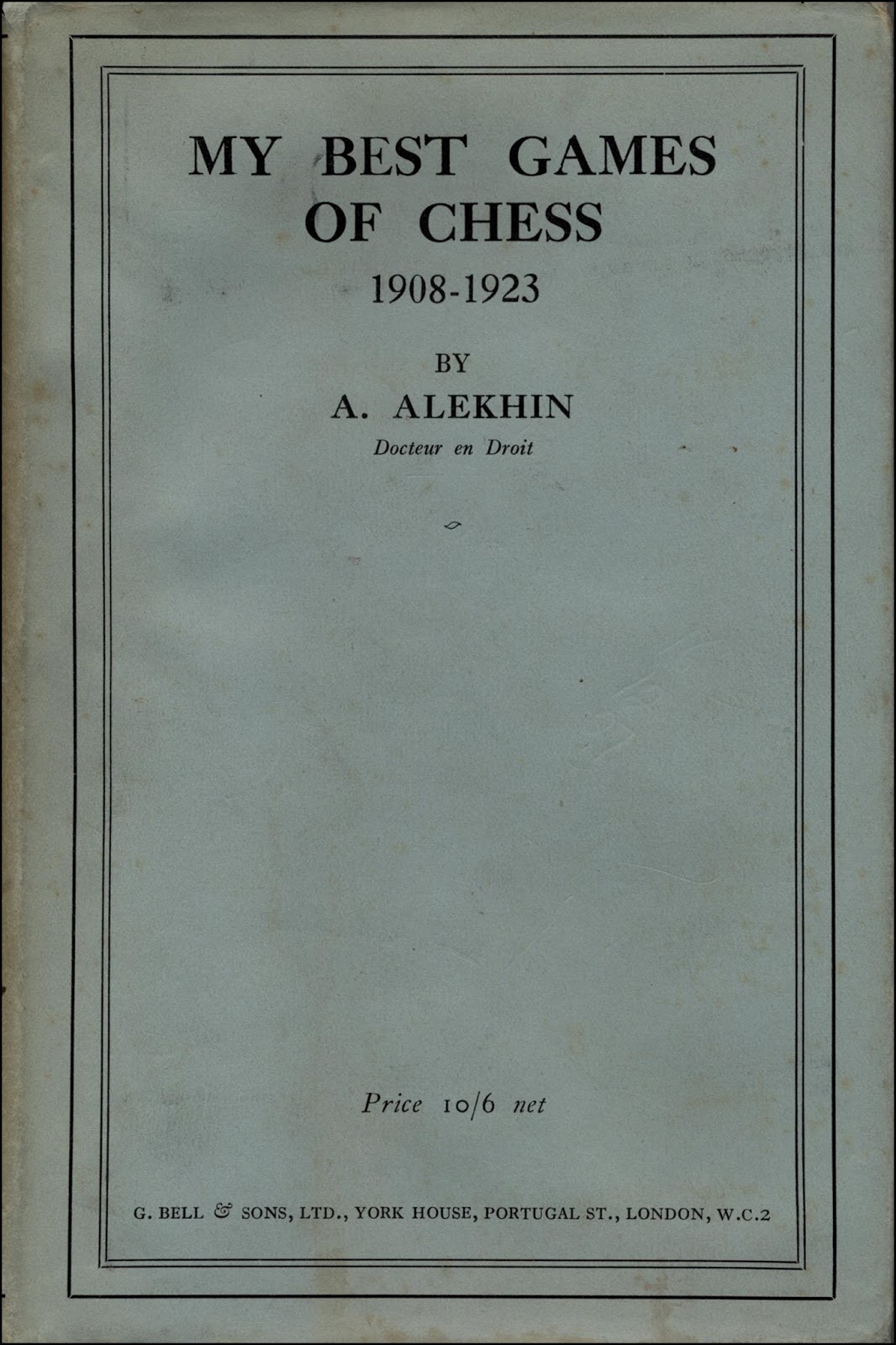 Alekhine, A - My Best Games of Chess, 1908-1923 - 1927, Ed 1960 (2 PAG)