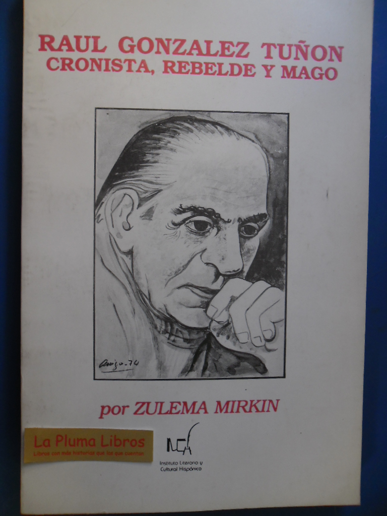 LA PLUMA LIBROS RAUL GONZALEZ TUÑON (1aEd nuevo) MIRKIN ZULEMA