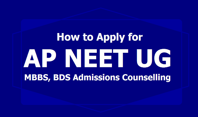 How to Apply for AP NEET UG MBBS, BDS Admissions Counselling 2019 How to Apply for AP NEET UG MBBS, BDS Admissions Counselling 2019