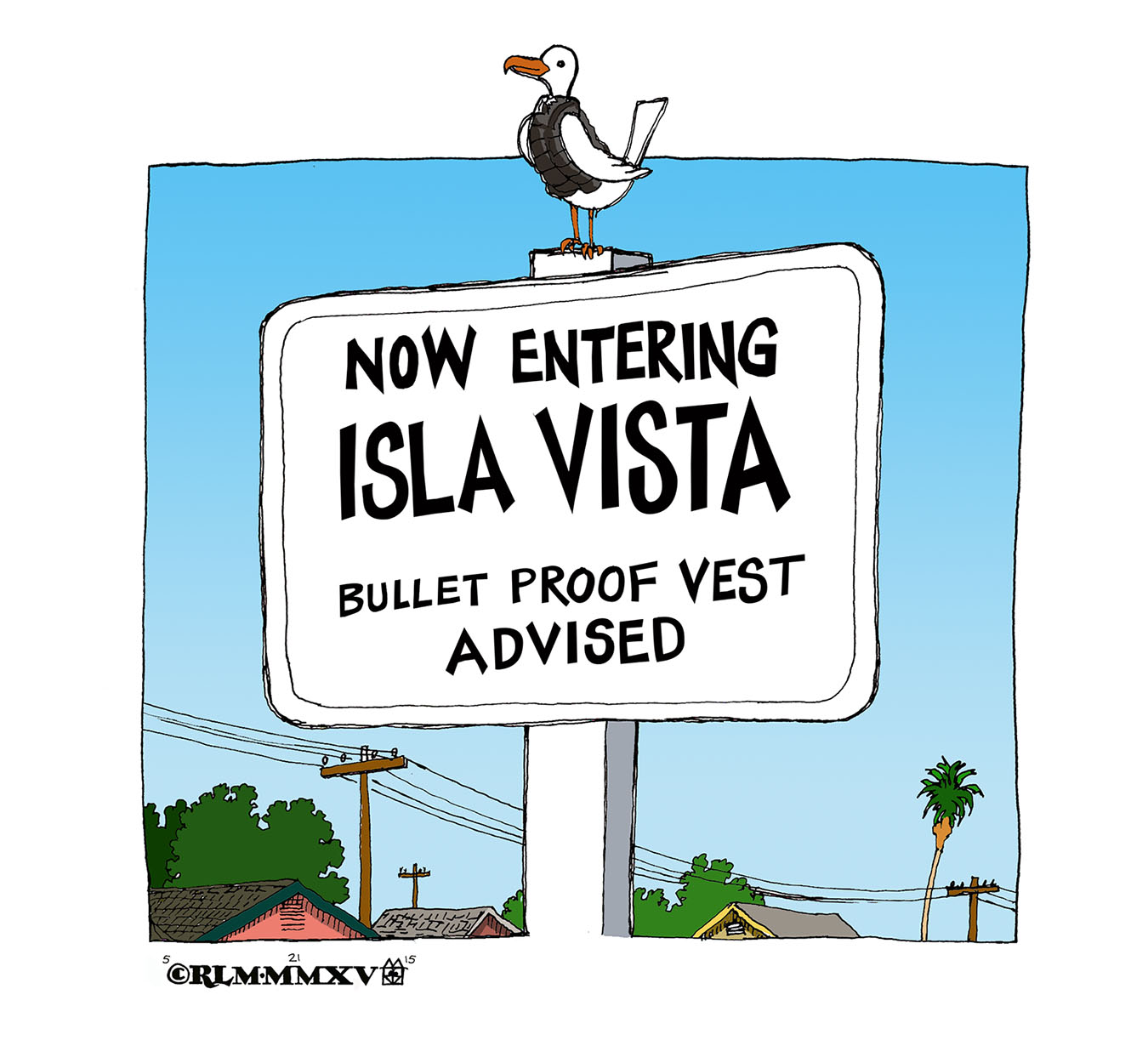 Now entering Isla Vista . . .