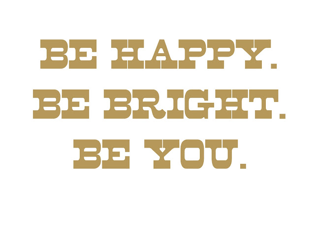 FREEBIE  //  BE HAPPY. BE BRIGHT. BE YOU., Oh So Lovely Blog