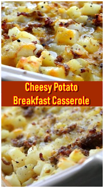 Cheesy Potato Breakfast Casserole Cheesy Potato Breakfast Casserole