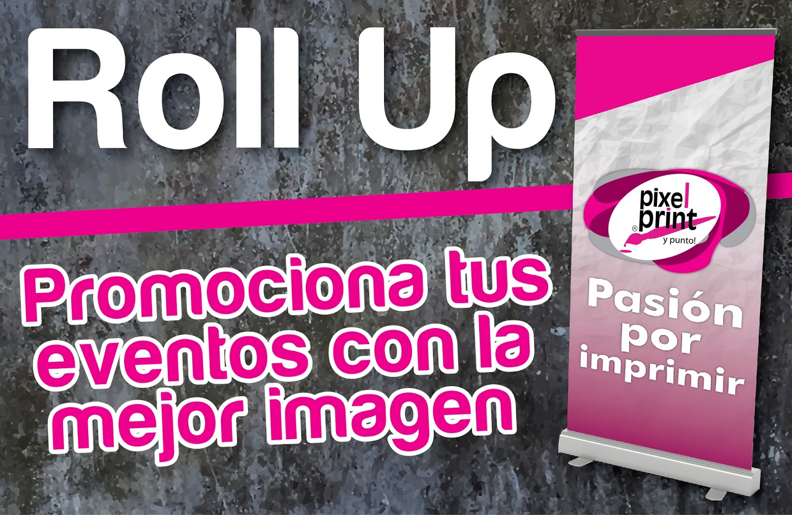 Pixel Print Y tu, ¿ya conoces que es un Roll Up? Pixel Print Y tu, ¿ya conoces que es un Roll Up?