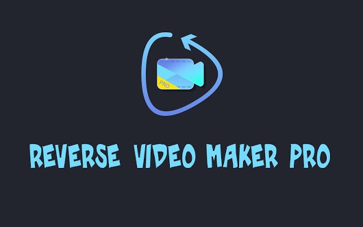 Reverse Video Maker Pro apk
