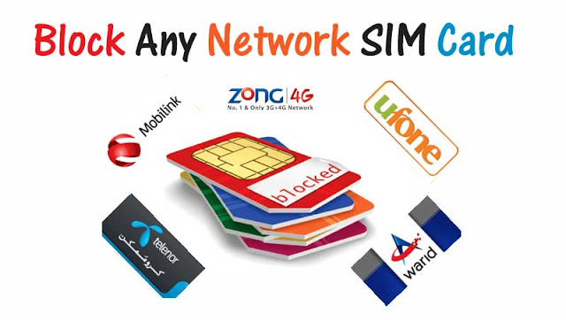 How Blocking Any Sim Card Ufone Warid Zong Jazz Mobilink Telenor how-blocking-any-sim-card-ufone-warid-zong-jazz-mobilink-telenor