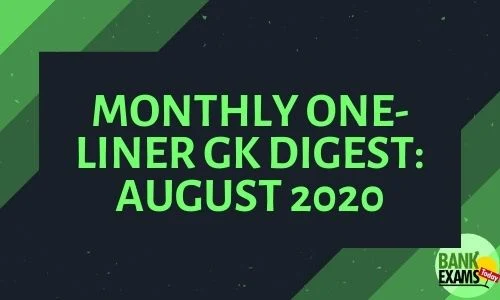 Monthly One-Liner GK Digest: August 2020