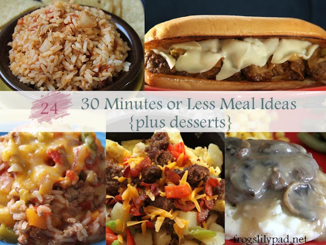 Here's {24} 30 minutes or less meal ideas with desserts. Kid friendly and vegetarian recipes included.