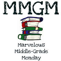 Marvelous Middle Grade Monday