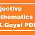Objective Mathematics by S.K.Goyal PDF