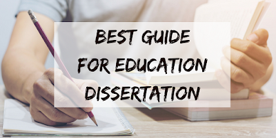 best guide for education dissertation
