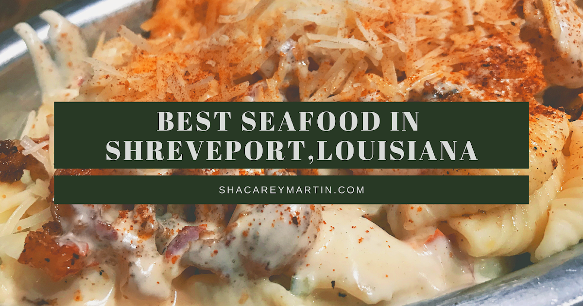 Shreveport Louisiana Travel Guide The Best Seafood Around The City
