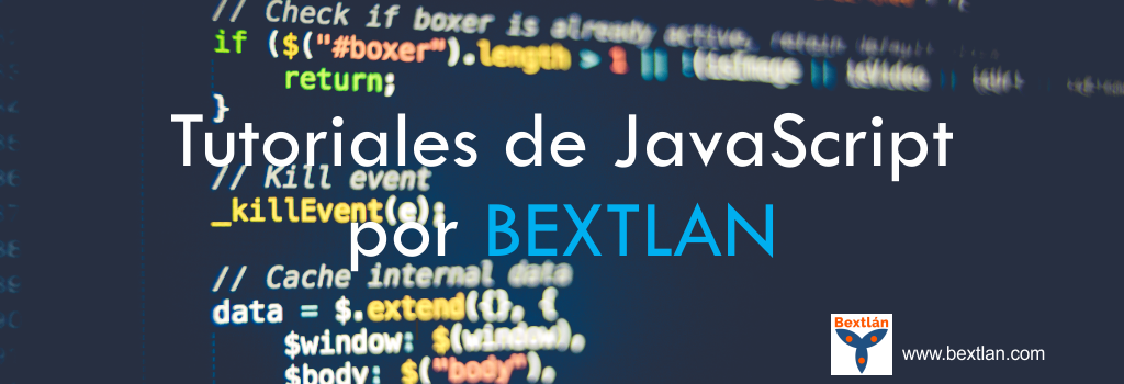 Tutoriales de JavaScript por BEXTLAN Tutoriales de JavaScript por BEXTLAN