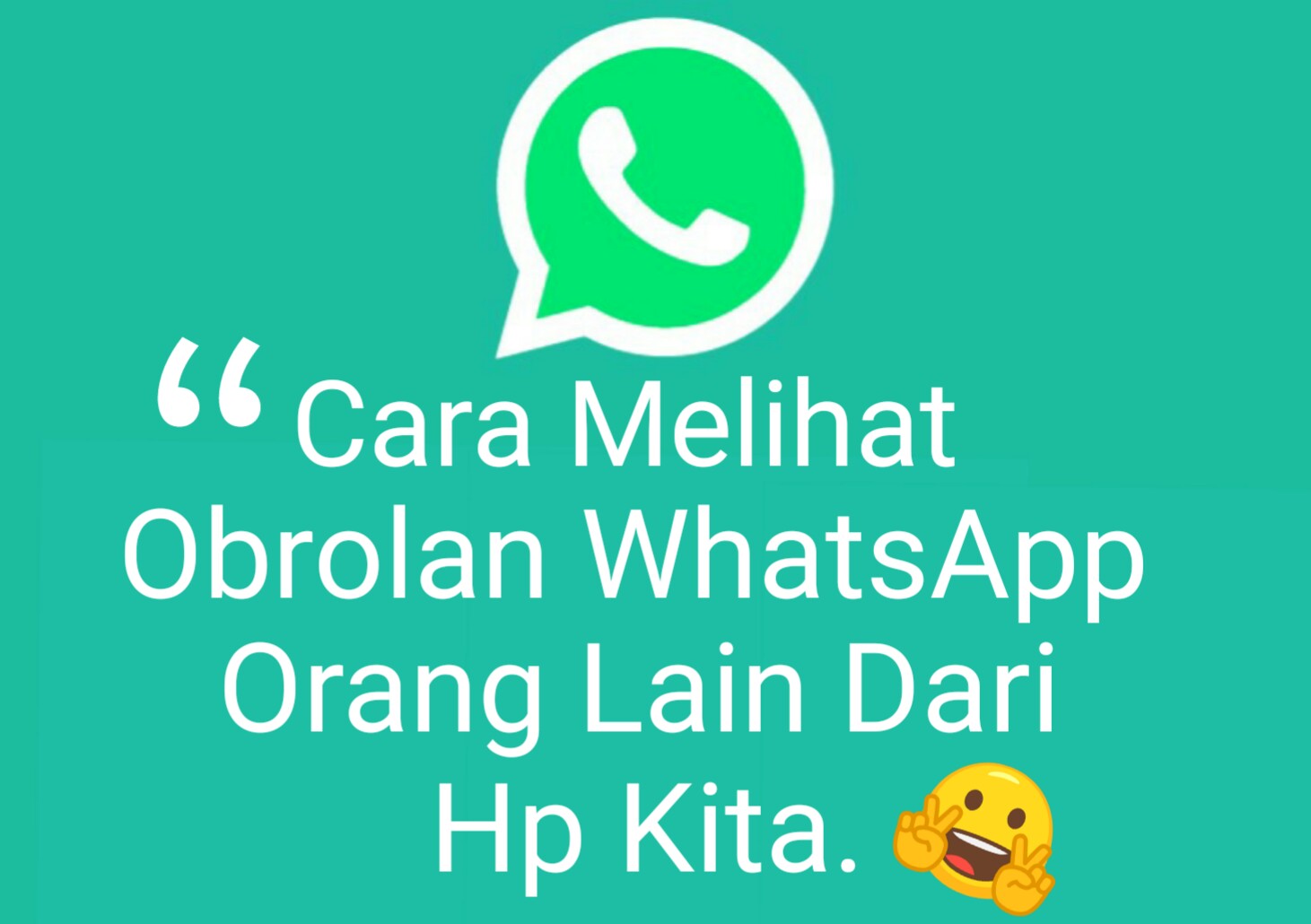 Cara Melihat WhatsApp Orang Lain - BERMANFAAT
