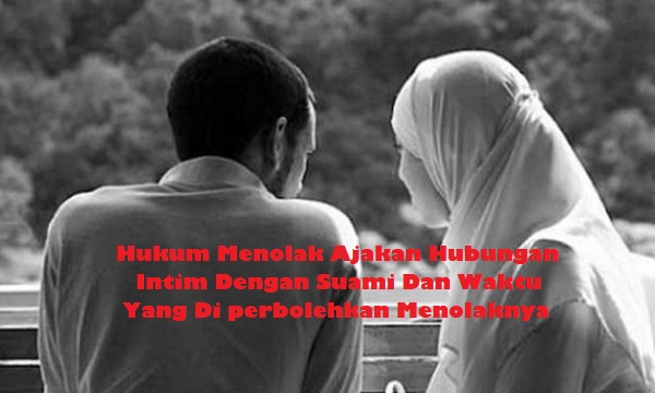 Hukum Islam Tentang Istri Menolak Ajakan Suami