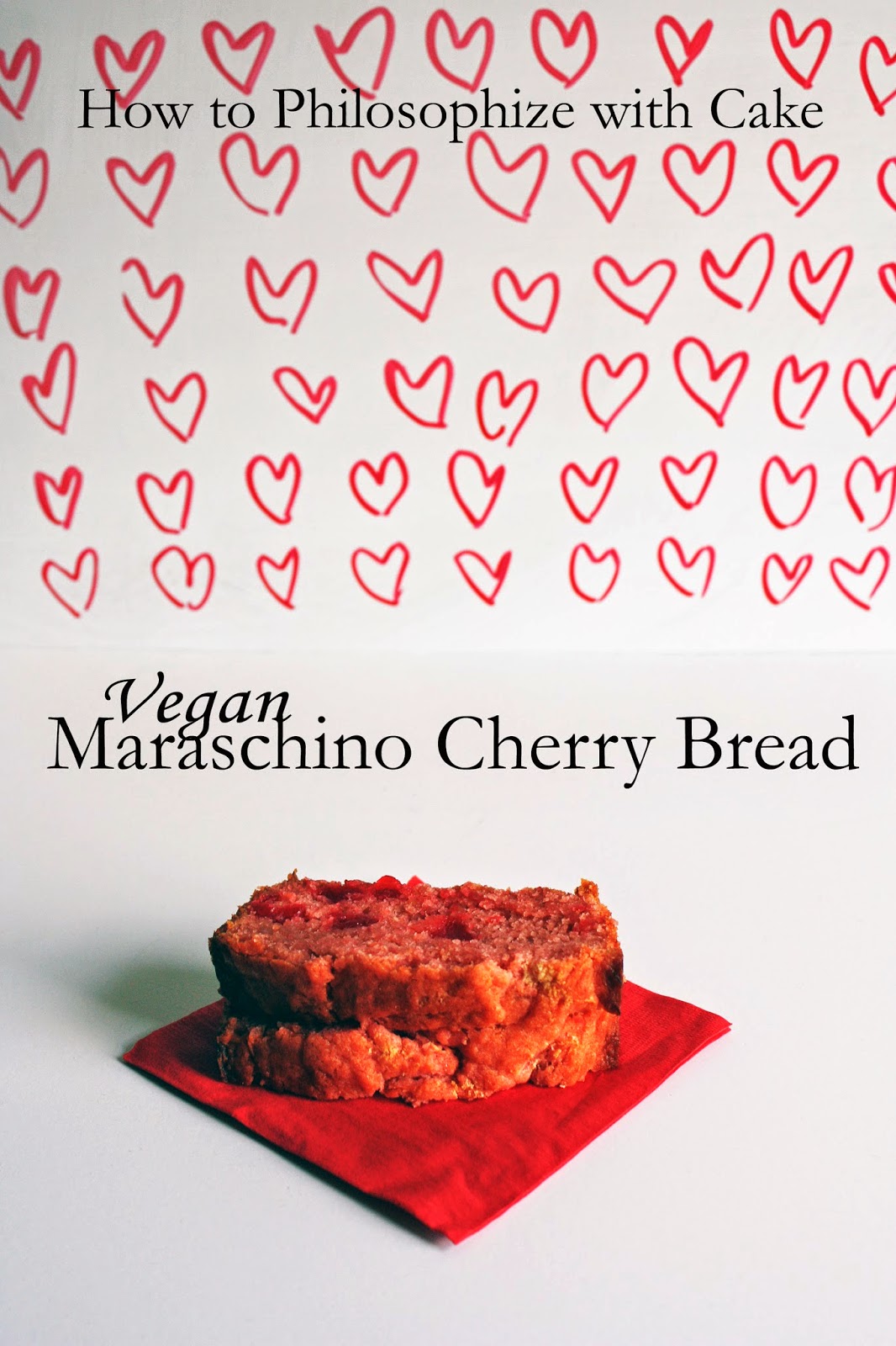how to philosophize with cake vegan maraschino cherry quick bread