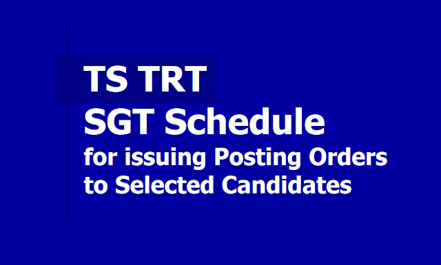 TS TRT SGT Schedule 2019 for issuing Posting Orders to Selected Candidates in Teachers Recruitment TS TRT SGT Schedule 2019 for issuing Posting Orders to Selected Candidates in Teachers Recruitment