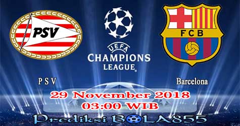 Prediksi Bola855 PSV vs Barcelona 29 November 2018 Prediksi Bola855 PSV vs Barcelona 29 November 2018