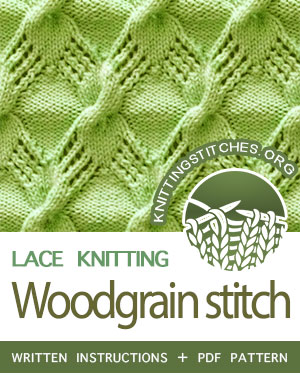 Lace Knitting Patterns. #howtoknit the Woodgrain Stitch. FREE written instructions, PDF knitting pattern. #knittingstitches #knitting #laceknitting