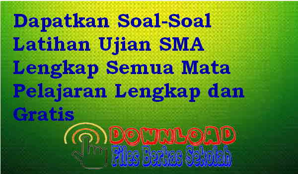 Contoh Soal Latihan Ujian SMA Lengkap Semua Mata Pelajaran Contoh Soal Latihan Ujian SMA Lengkap Semua Mata Pelajaran