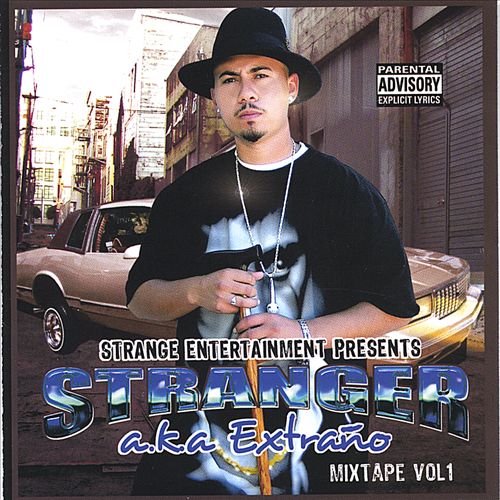 STRANGER - A.K.A. EXTRANO VOL 1 MIXTAPE ( 2006 ) [ ORIGINAL ] | BANDERA ...
