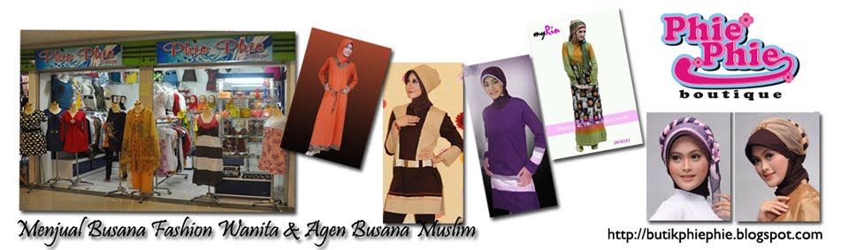 Butik PhiePhie | Busana Fashion | Busana Muslim Berkualitas | Grosir dan Eceran