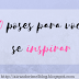 10 poses para você se inspirar