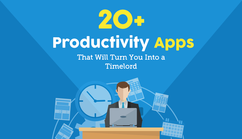 Life Hacks The 20 Best Productivity Apps To Help You Do More In Less