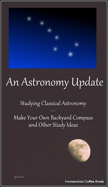 An Astronomy Update (Studying Classical Astronomy - Make Your Own Backyard Compass and Other Study Ideas)  on Homeschool Coffee Break @ kympossibleblog.blogspot.com - how to make your own backyard compass for observing the skies, and an overview of our classical astronomy course