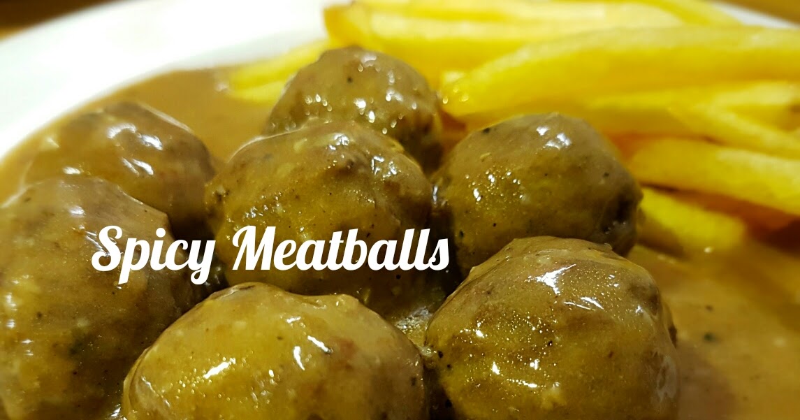 FOODILICIOUS KITCHEN SHAH ALAM SPICY HOMEMADE MEATBALLS WITH BROWN SAUCE