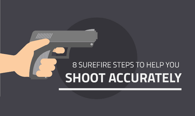 8 Surefire Steps to Help You Shoot Accurately