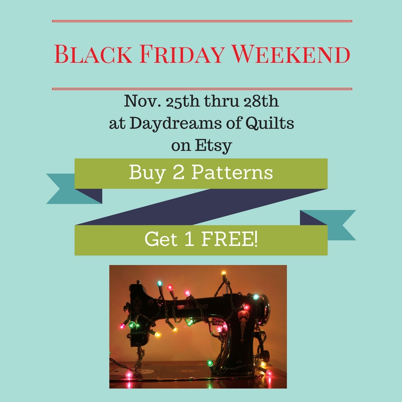 Daydreams of Quilts Daydreams of Quilts Black Friday Weekend Sale