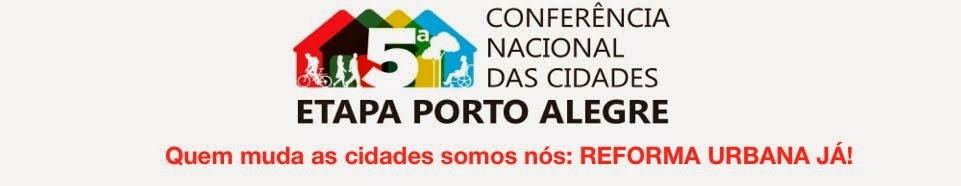 5ª Conferência Nacional das Cidades - Etapa Porto Alegre