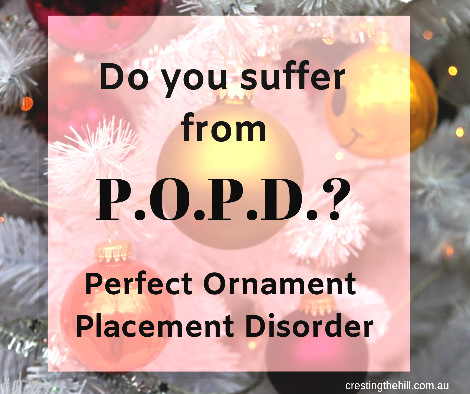 Do you suffer from POPD - Perfect Ornament Placement Disorder