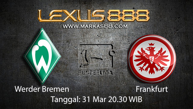 BOLA88 - PREDIKSI TARUHAN BOLA WERDER BREMEN VS FRANKFURT 31 MARET 2018 ( GERMAN BUNDESLIGA )