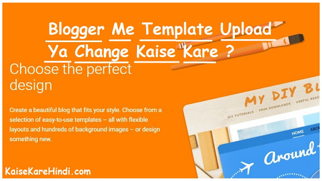 Blogger Blog Me Template Upload Ya Change Kaise Kare Blogger Blog Me Template Upload Ya Change Kaise Kare
