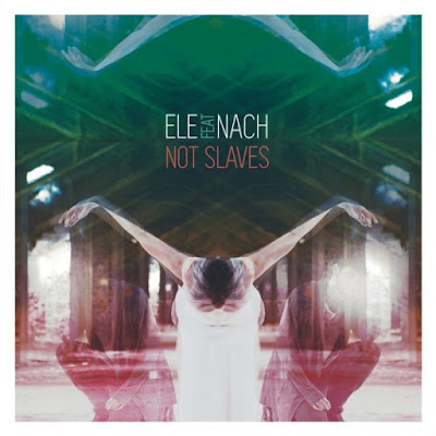 Ele Feat Nach - Not Slaves Ele Feat Nach - Not Slaves