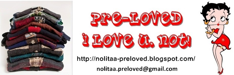 Pre-loved, I love U, NOT!