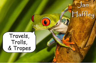 Travels, Trolls, & Tropes janhaffley.blogspot.com