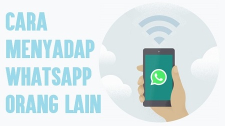 Cara Menyadap WhatsApp Cara Menyadap WhatsApp Orang Lain