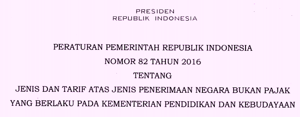 PP NOMOR 82 TAHUN 2016 TENTANG JENIS DAN TARIF PENERIMAAN NEGARA BUKAN