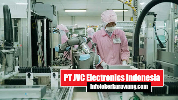 Lowongan Kerja PT JVC Electronics Indonesia (PT JEIN) Karawang