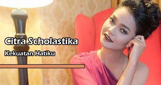 Lirik Lagu Rohani Kekuatan Hatiku By Citra Scholastika Yukampus