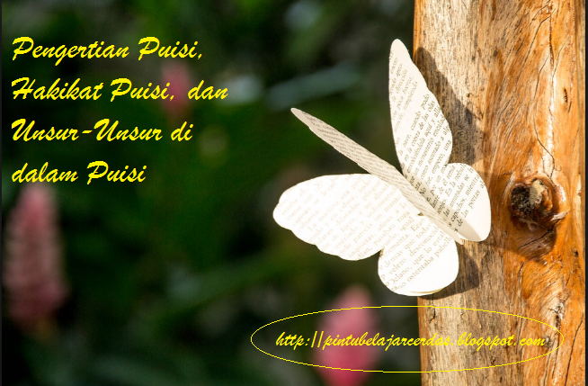 Pengertian Puisi, Hakikat Puisi, dan Unsur-Unsur di dalam Puisi - PINTU