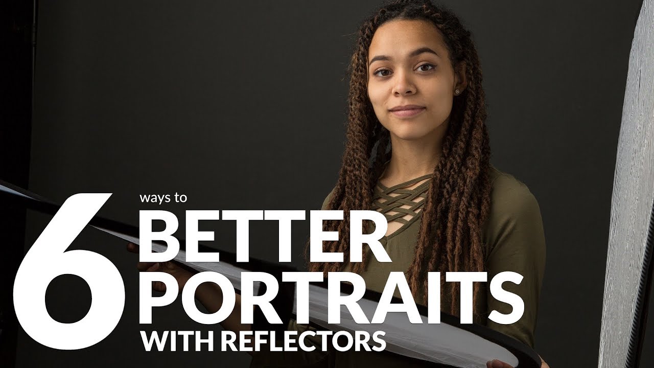 6 Ways to Take Better Portraits with Reflectors