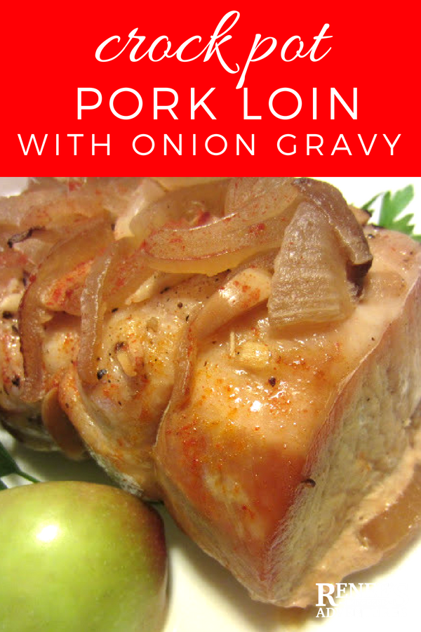Crockpot Pot-Roasted Pork Loin w/ Onion Gravy | Renee's Kitchen Adventures