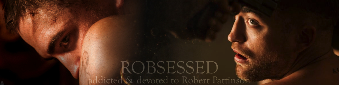 ROBsessed™  - Addicted to Robert Pattinson