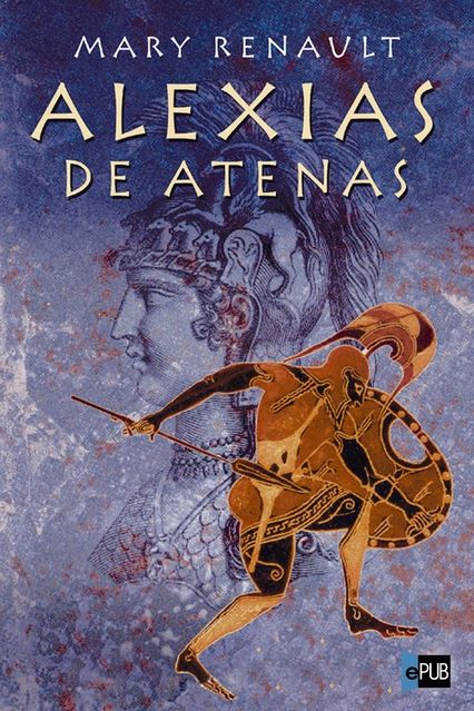 Resultado de imagen de Alexias de Atenas, de Mary Renault