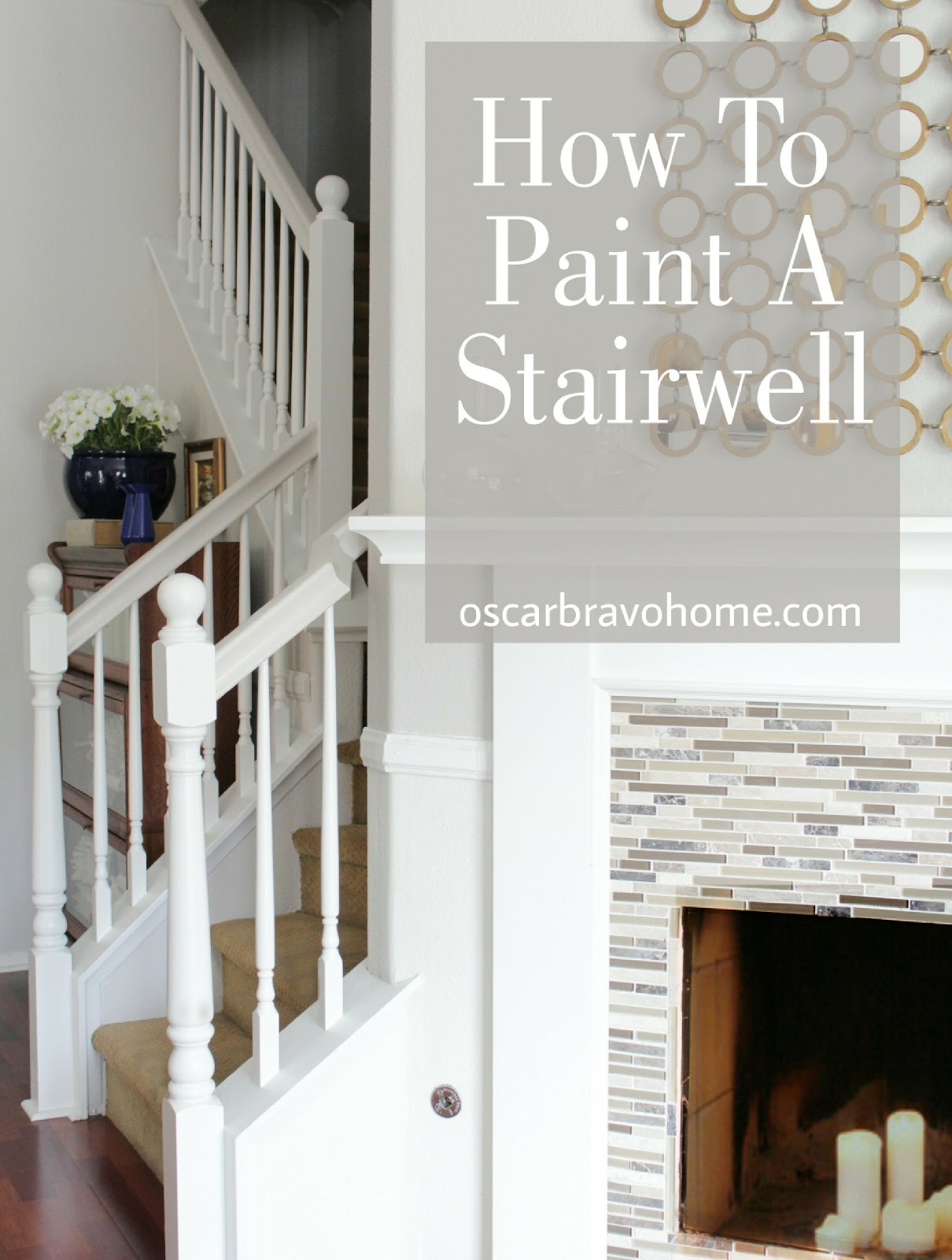 Oscar Bravo Home How To Paint A Stairwell